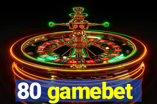 80 gamebet